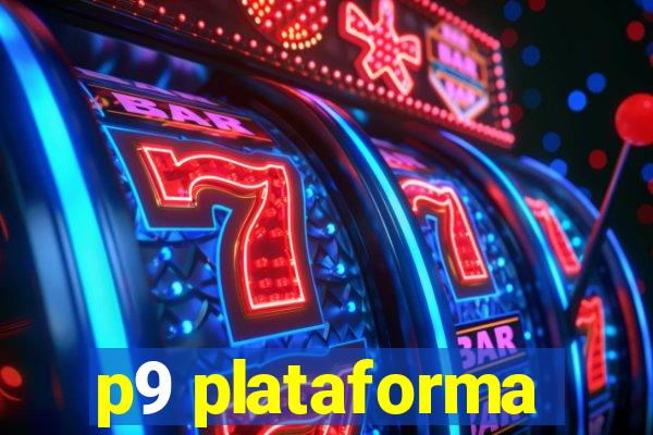 p9 plataforma